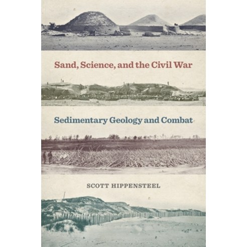 (영문도서) Sand Science and the Civil War: Sedimentary Geology and Combat Paperback, University of Georgia Press, English, 9780820363530
