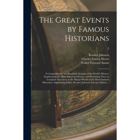 (영문도서) The Great Events by Famous Historians; a Comprehensive and Readable Account of the World''s Hi... Paperback, Legare Street Press, English, 9781015221338