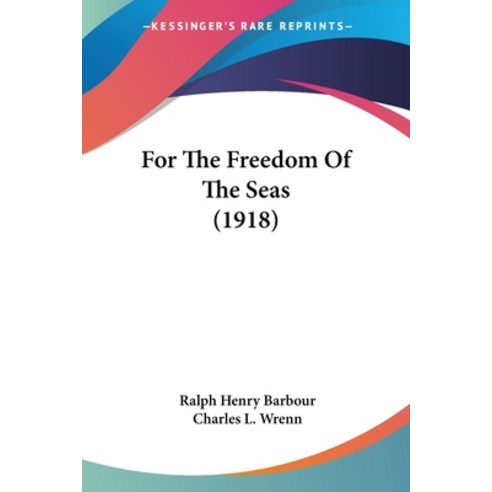 (영문도서) For The Freedom Of The Seas (1918) Paperback, Kessinger Publishing, English, 9781436850353