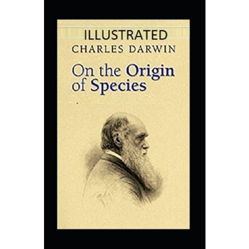 On the Origin of Species Illustrated: Nonfiction Science Life Sciences Evolution Paperback, Independently Published, English, 9798742572732