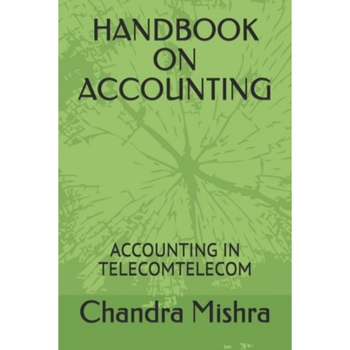 Handbook on Accounting: Accounting in Telecomtelecom Paperback, Independently Published, English, 9798703130605