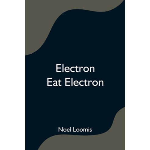 (영문도서) Electron Eat Electron Paperback, Alpha Edition