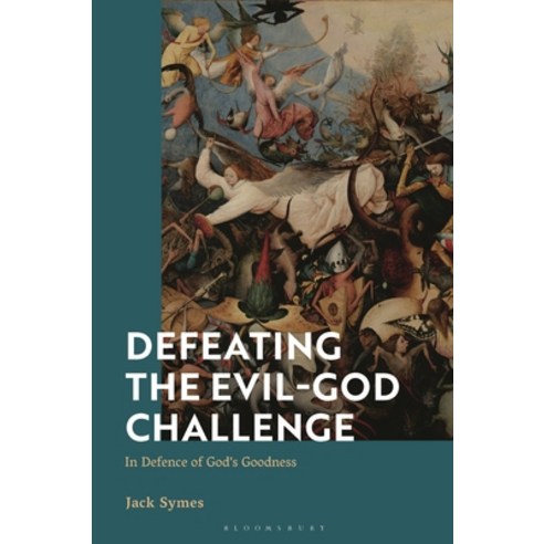 (영문도서) Defeating the Evil-God Challenge: In Defence of God''s Goodness Hardcover, Bloomsbury Academic, English, 9781350419285