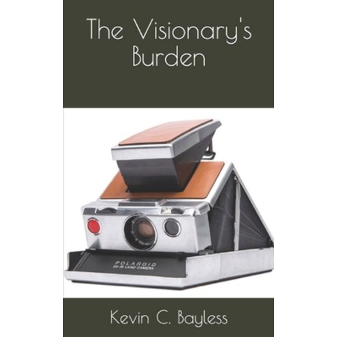 (영문도서) The Visionary''s Burden Paperback, Independently Published, English, 9798603245300