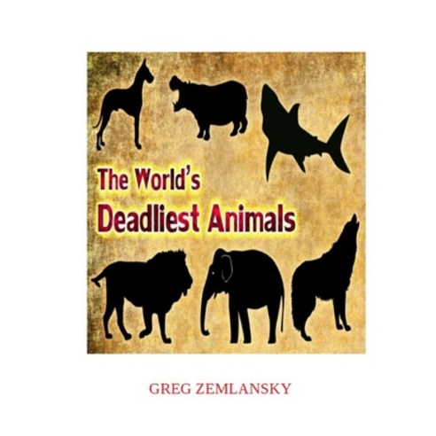 (영문도서) The World''s Deadliest Animals Paperback, Independently Published, English, 9798526842570