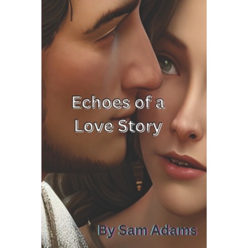 (영문도서) Echoes of a Love Story Paperback, Independently Published, English, 9798376534434