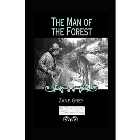 (영문도서) The Man of the Forest Annotated Paperback, Independently Published, English, 9798507398539