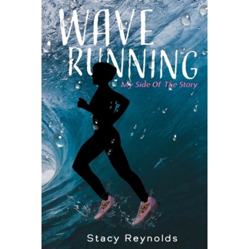 Wave Running: My Side Of The Story Paperback, Independently Published, English, 9798697424018