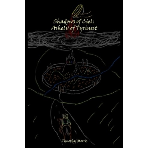 (영문도서) Shadows of Ciel: Ashelv of Tyrinest Paperback, Independently Published, English, 9798463863065