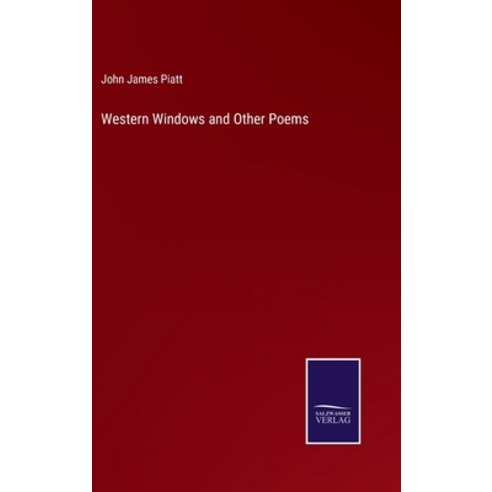(영문도서) Western Windows and Other Poems Hardcover, Salzwasser-Verlag, English, 9783752575972