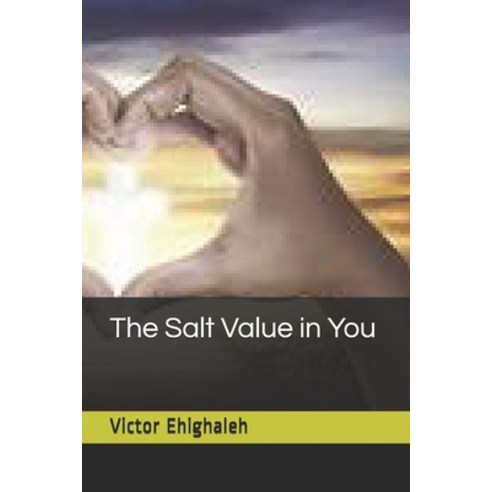 The Salt Value in You Paperback, Independently Published, English, 9781520343921