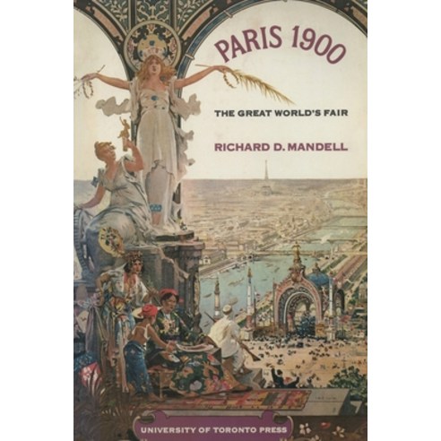 (영문도서) Paris 1900: The Great World''s Fair Paperback, University of Toronto Press, English, 9781487576882