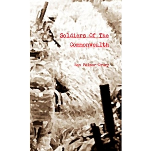 (영문도서) Soldiers Of The Commonwealth Paperback, Lulu.com, English, 9781471761645