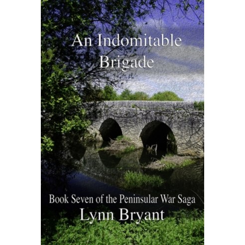 (영문도서) An Indomitable Brigade: Book 7 of the Peninsular War Saga Paperback, Independently Published, English, 9798409813048