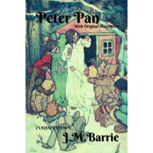 Peter Pan: With Original illustration Paperback, Independently Published, English, 9798747547100