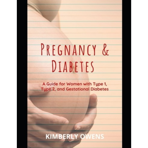 Pregnancy And Diabetes: A Guide For Women With Type 1 Type II And ...