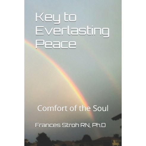 (영문도서) Key to Everlasting Peace: and Comfort of the Soul Paperback, Independently Published, English, 9798854183833
