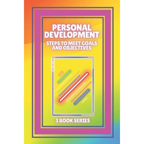 Personal Development: Steps to meet GOALS and OBJECTIVES: SERIES of 3 powerful BOOKS on PERSONAL DEV... Paperback, Independently Published, English, 9798595468367