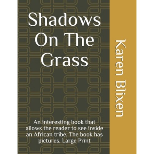 Shadows On The Grass: An interesting book that allows the reader to see inside an African tribe. The... Paperback, Independently Published, English, 9798748124942