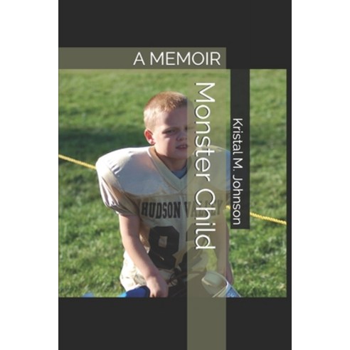 Monster Child: A Memoir Paperback, Independently Published