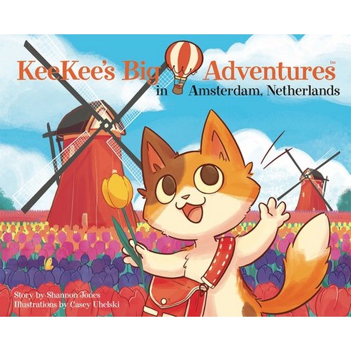 (영문도서) Keekee''s Big Adventures in Amsterdam Netherlands Hardcover, Calithumpian Press, English, 9780988634190