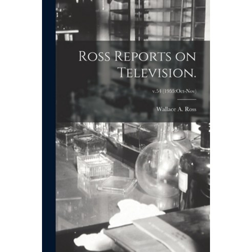 (영문도서) Ross Reports on Television.; v.54 (1955: Oct-Nov) Paperback, Hassell Street Press, English, 9781014953933