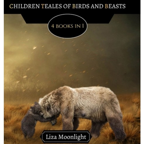 (영문도서) Children Tales of Birds and Beasts: 4 Books In 1 Hardcover, Creative Arts Management Ou, English, 9789916657850