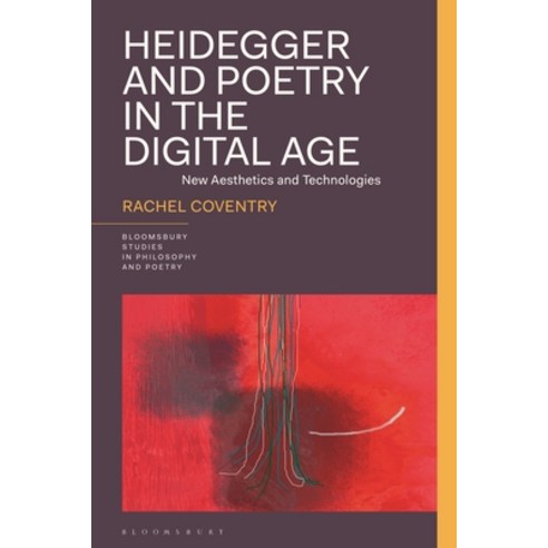 (영문도서) Heidegger and Poetry in the Digital Age: New Aesthetics and Technologies Hardcover, Bloomsbury Publishing PLC, English, 9781350347809