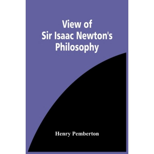 View Of Sir Isaac Newton''S Philosophy Paperback, Alpha Edition, English, 9789354444852