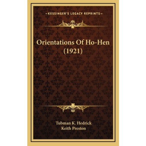 Orientations Of Ho-Hen (1921) Hardcover, Kessinger Publishing