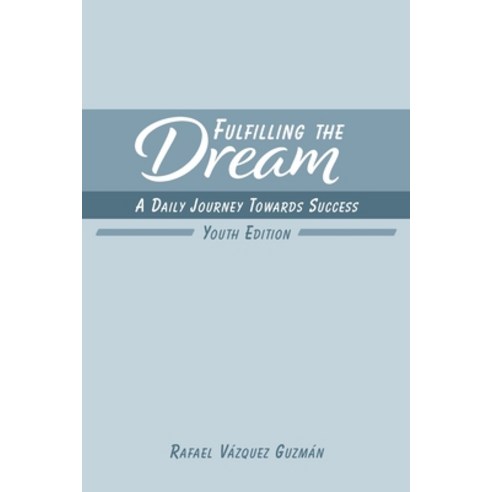 Fulfilling The Dream: A Daily Journey Towards Success Paperback, Blurb
