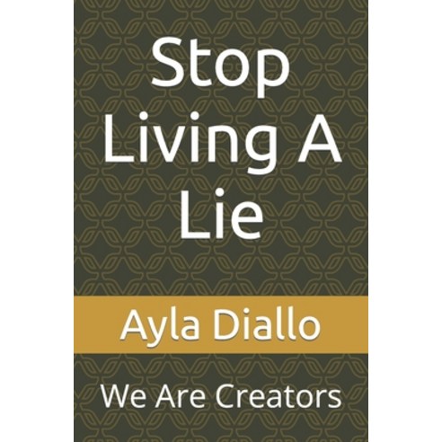 (영문도서) Stop Living A Lie: We Are Creators Paperback, Independently Published, English, 9798396608849