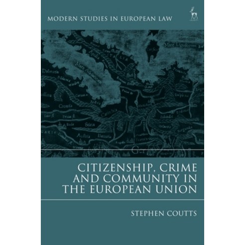 Citizenship Crime and Community in the European Union Paperback, Hart Publishing, English, 9781509951956