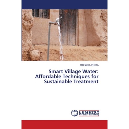 (영문도서) Smart Village Water: Affordable Techniques for Sustainable Treatment Paperback, LAP Lambert Academic Publis..., English, 9786207470693