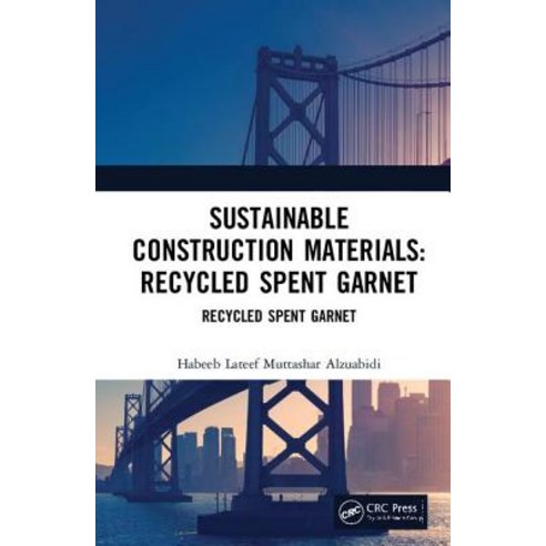 Sustainable Construction Materials: Recycled Spent Garnet Hardcover, CRC Press, English, 9780367002275