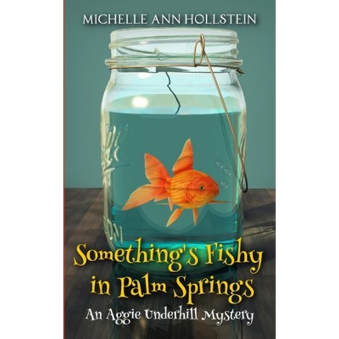 (영문도서) Something''s Fishy: An Aggie Underhill Mystery Paperback, Independently Published, English, 9798611523605