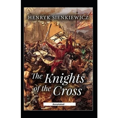 The Knights of the Cross (Annotated) Paperback, Independently Published