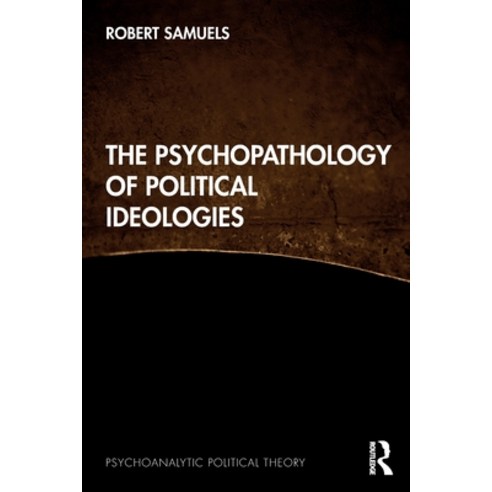 (영문도서) The Psychopathology of Political Ideologies Paperback, Routledge, English, 9781032058825