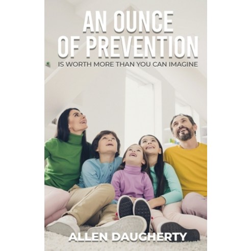 (영문도서) An Ounce of Prevention Paperback, Allen Daugherty Books, English, 9781957009940
