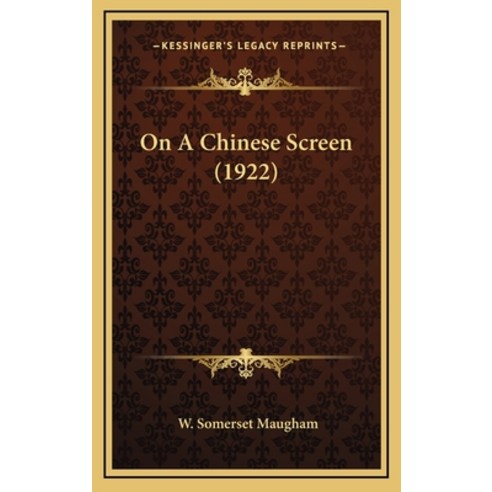 (영문도서) On A Chinese Screen (1922) Hardcover, Kessinger Publishing, English, 9781164286714