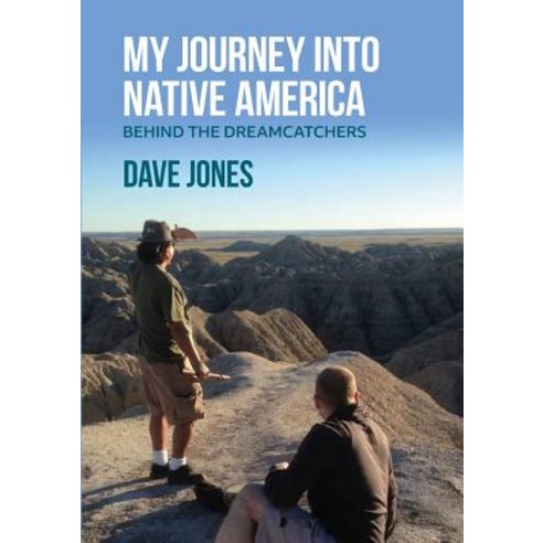 (영문도서) My Journey Into Native America: Behind the dreamcatchers Paperback, Lulu.com, English, 9780244474683