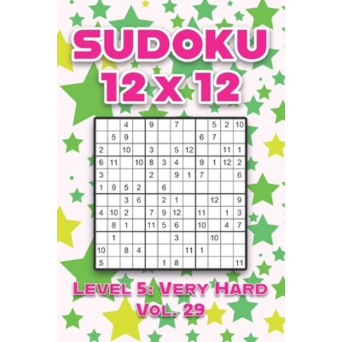 Sudoku 12 x 12 Level 5: Very Hard Vol. 29: Play Sudoku 12x12 Twelve Grid With Solutions Hard Level V... Paperback, Independently Published, English, 9798599021926