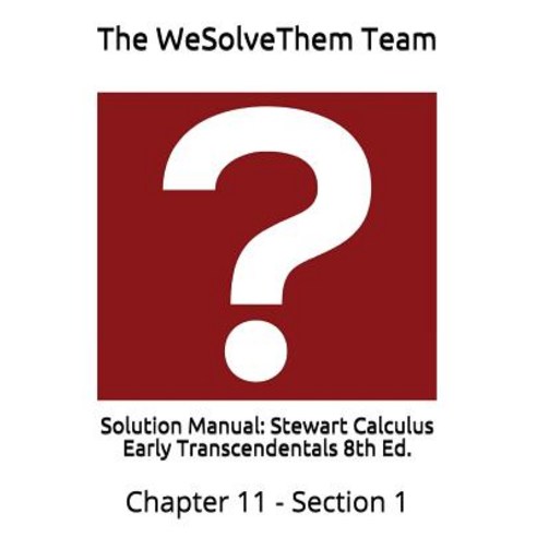 (영문도서) Solution Manual: Stewart Calculus Early Transcendentals 8th Ed.: Chapter 11 - Section 1 Paperback, Independently Published, English, 9781983090059