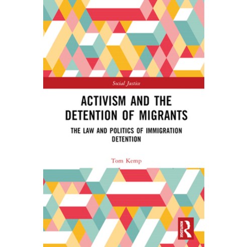 (영문도서) Activism and the Detention of Migrants: The Law and Politics of Immigration Detention Hardcover, Routledge, English, 9781032029276