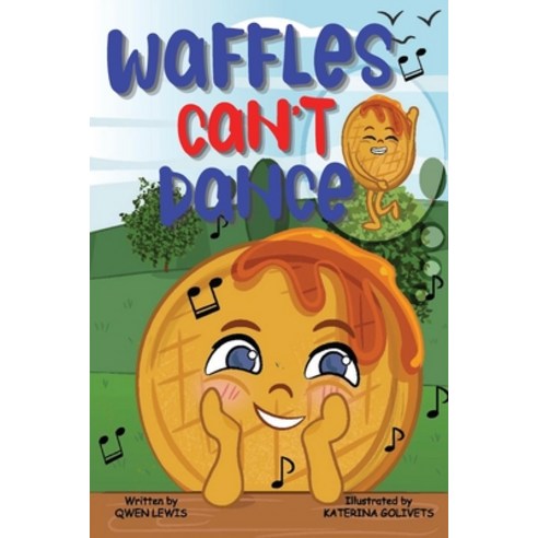 Waffles Can''t Dance Paperback, Qwentilia Lewis, English, 9781736711101