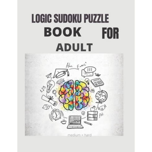 Logic Sudoku Puzzle Book for Adult: Mother day Unlimited Sudoku Puzzle Book Gift For Mom Paperback, Independently Published, English, 9798729218592