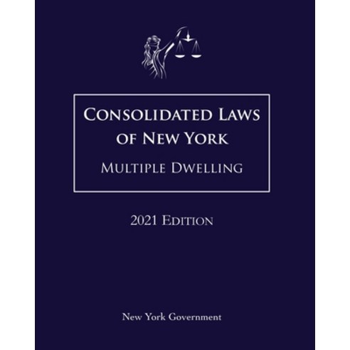 Consolidated Laws of New York Multiple Dwelling 2021 Edition Paperback, Independently Published, English, 9798713460853