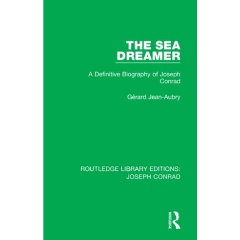 (영문도서) The Sea Dreamer: A Definitive Biography of Joseph Conrad Paperback, Routledge, English, 9780367897390