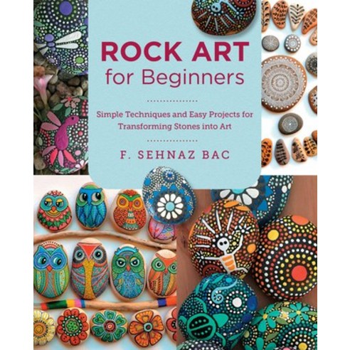 (영문도서) Rock Art for Beginners: Simple Techiques and Easy Projects for Transforming Stones Into Art Paperback, New Shoe Press, English, 9780760383421