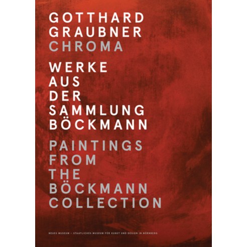 Gotthard Graubner: Chroma: Paintings from the Böckmann Collection Paperback, Verlag Fur Moderne Kunst